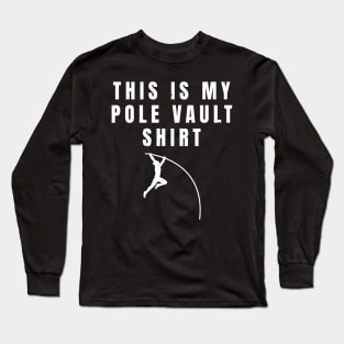 This Is My Pole Vault Shirt Athlete Gift Long Sleeve T-Shirt